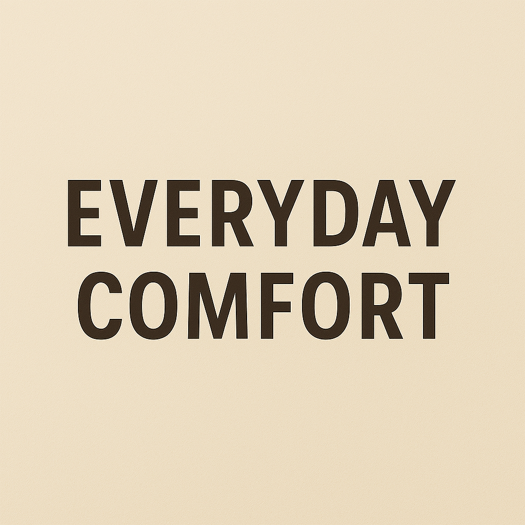 Everyday Comfort
